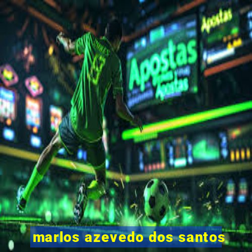 marlos azevedo dos santos